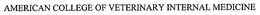 AMERICAN COLLEGE OF VETERINARY INTERNAL MEDICINE trademark