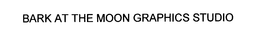 BARK AT THE MOON GRAPHICS STUDIO trademark