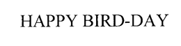 HAPPY BIRD-DAY trademark