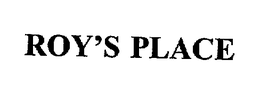 ROY'S PLACE trademark