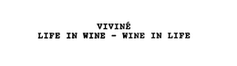 VIVINE LIFE IN WINE - WINE IN LIFE trademark