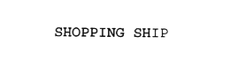 SHOPPING SHIP trademark