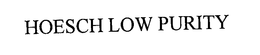 HOESCH LOW PURITY trademark