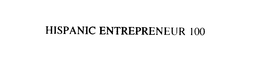 HISPANIC ENTREPRENEUR 100 trademark
