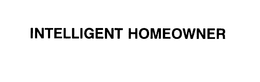 INTELLIGENT HOMEOWNER trademark