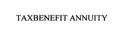 TAXBENEFIT ANNUITY trademark