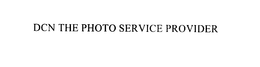 DCN THE PHOTO SERVICE PROVIDER trademark
