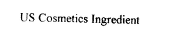 US COSMETICS INGREDIENT trademark