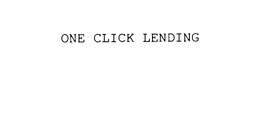 ONE CLICK LENDING trademark
