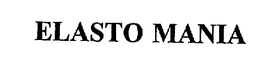 ELASTO MANIA trademark