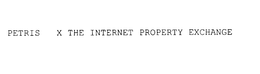 PETRIS X THE INTERNET PROPERTY EXCHANGE trademark