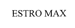 ESTRO MAX trademark
