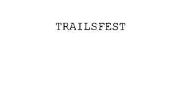 TRAILSFEST trademark
