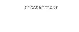 DISGRACELAND trademark