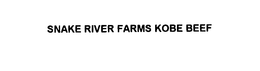 SNAKE RIVER FARMS KOBE BEEF trademark