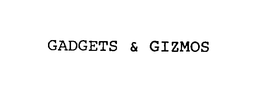 GADGETS & GIZMOS trademark