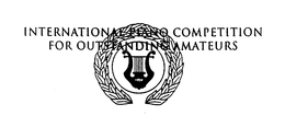 INTERNATIONAL PIANO COMPETITION FOR OUTSTANDING AMATEURS trademark