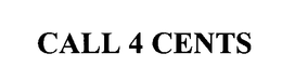CALL 4 CENTS trademark