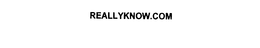 REALLYKNOW.COM trademark
