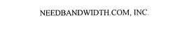 NEEDBANDWIDTH.COM, INC. trademark