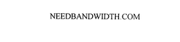 NEEDBANDWIDTH.COM trademark