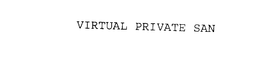 VIRTUAL PRIVATE SAN trademark
