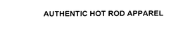 AUTHENTIC HOT ROD APPAREL trademark