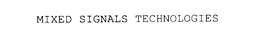 MIXED SIGNALS TECHNOLOGIES trademark