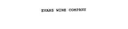 EVANS WINE COMPANY trademark