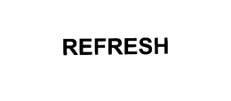 REFRESH trademark