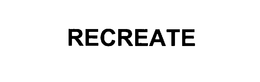 RECREATE trademark