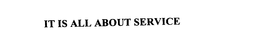 IT'S ALL ABOUT SERVICE trademark