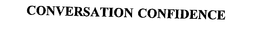 CONVERSATION CONFIDENCE trademark