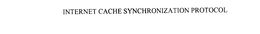INTERNET CACHE SYNCHRONIZATION PROTOCOL trademark