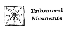 ENHANCED MOMENTS trademark