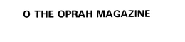 O THE OPRAH MAGAZINE trademark