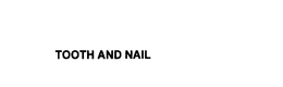 TOOTH AND NAIL trademark