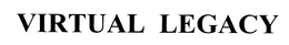VIRTUAL LEGACY trademark