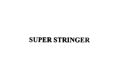 SUPER STRINGER trademark