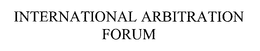 INTERNATIONAL ARBITRATION FORUM trademark
