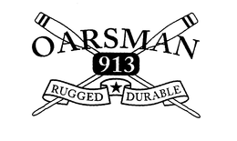 OARSMAN 913 RUGGED DURABLE trademark