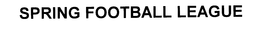 SPRING FOOTBALL LEAGUE trademark