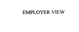 EMPLOYER VIEW trademark