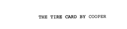 THE TIRE CARD BY COOPER trademark