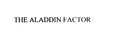 THE ALADDIN FACTOR trademark