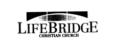 LIFEBRIDGE CHRISTIAN CHURCH trademark