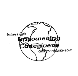 EMPOWERING CAREGIVERS IN LOVE & LIGHT CHOICES-HEALING-LOVE trademark