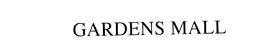 GARDENS MALL trademark