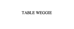 TABLE WEGGIE trademark