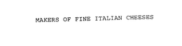 MAKERS OF FINE ITALIAN CHEESES trademark